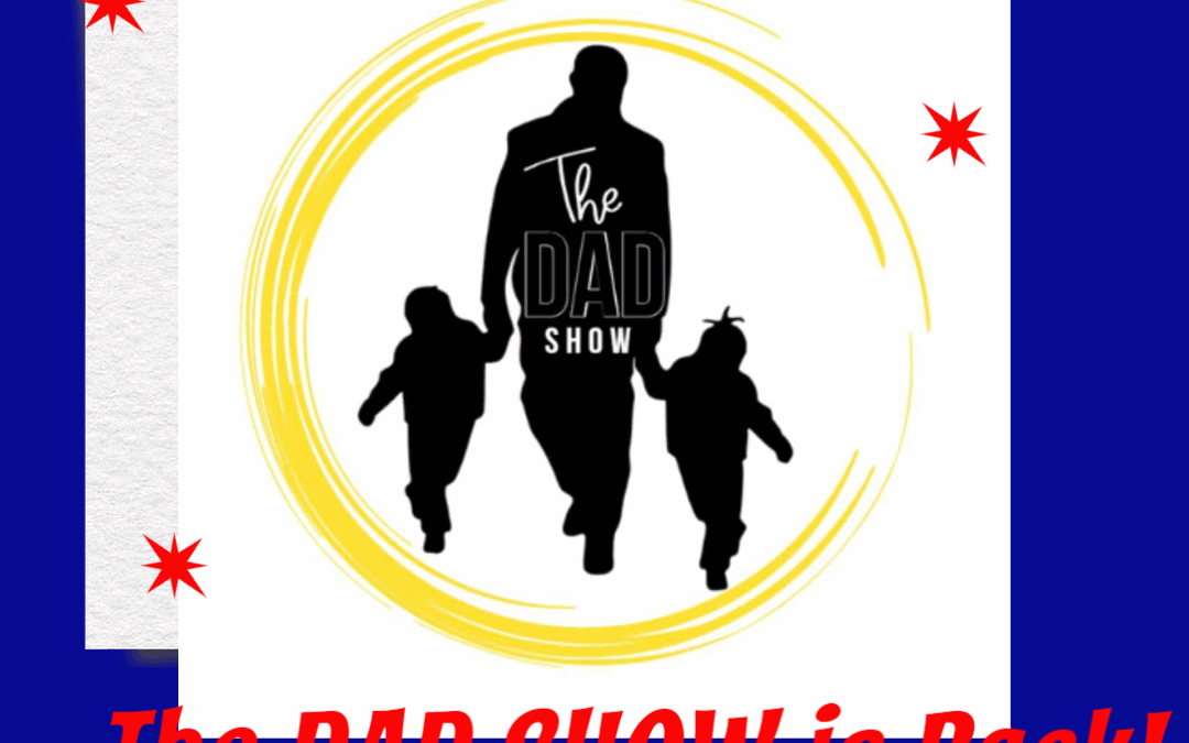 The Dad Show is Back