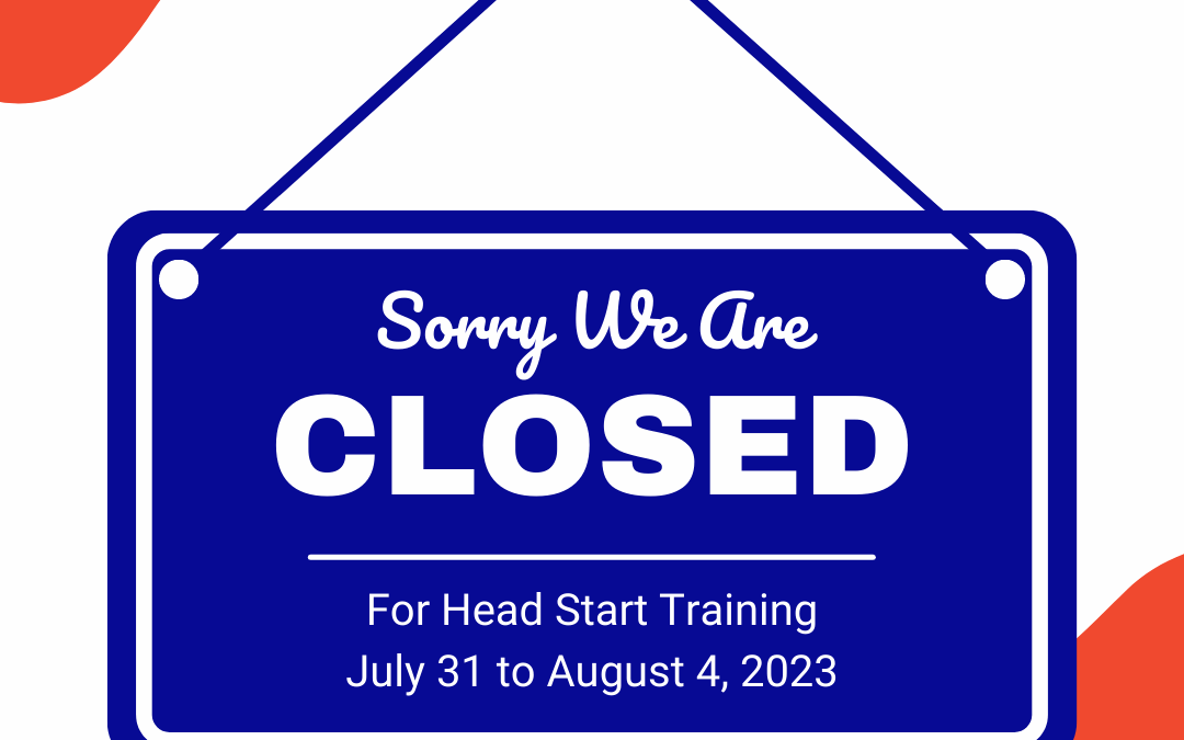 Closed for Head Start Staff Continuing Education